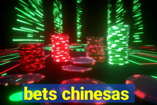 bets chinesas